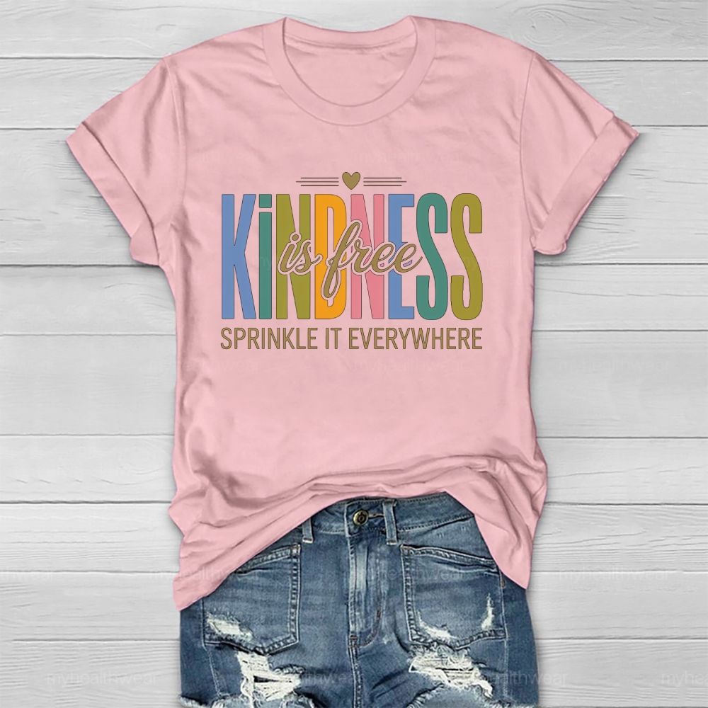 Kindness Is Free Sprinkle It Everywhere Healthwear T-shirt