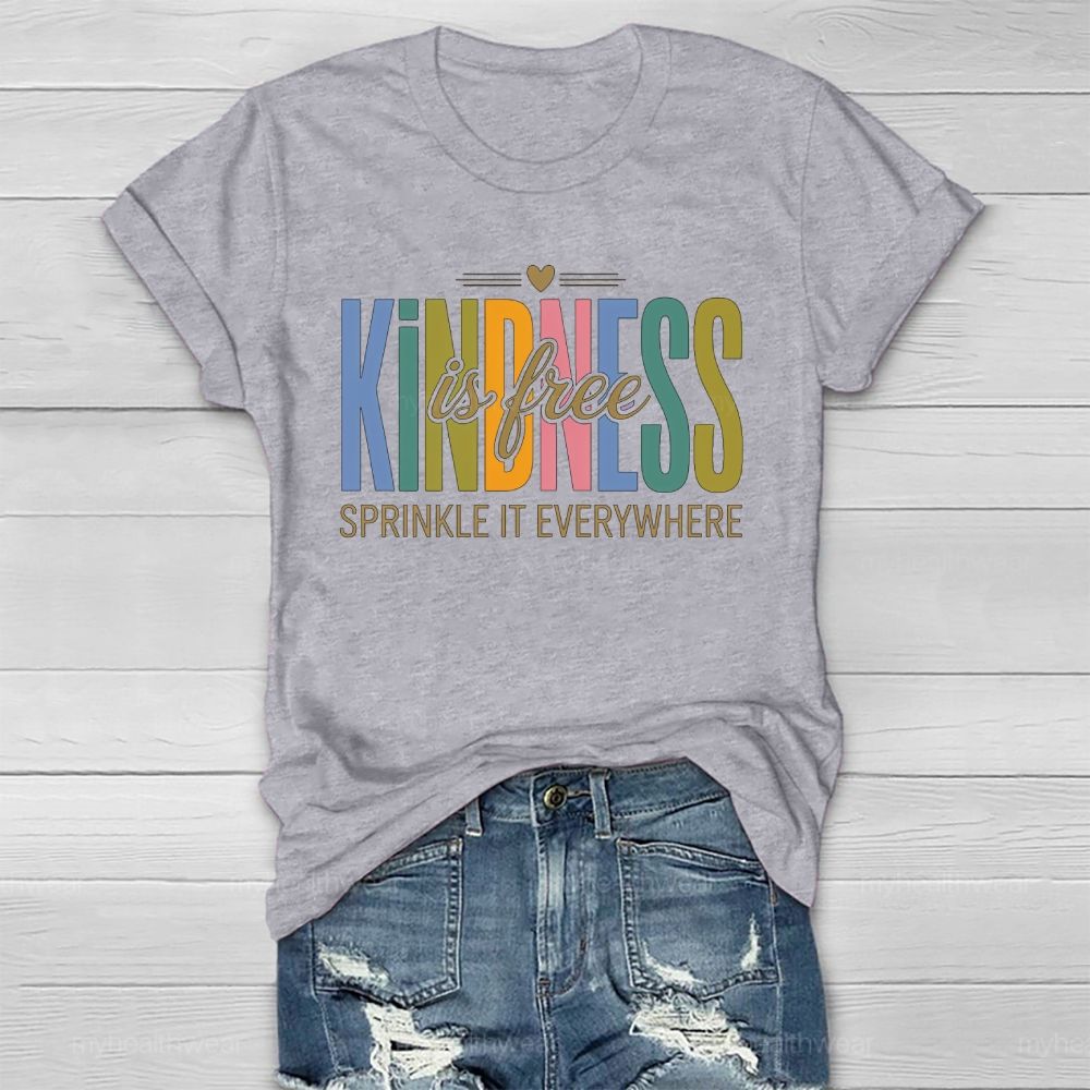 Kindness Is Free Sprinkle It Everywhere Healthwear T-shirt