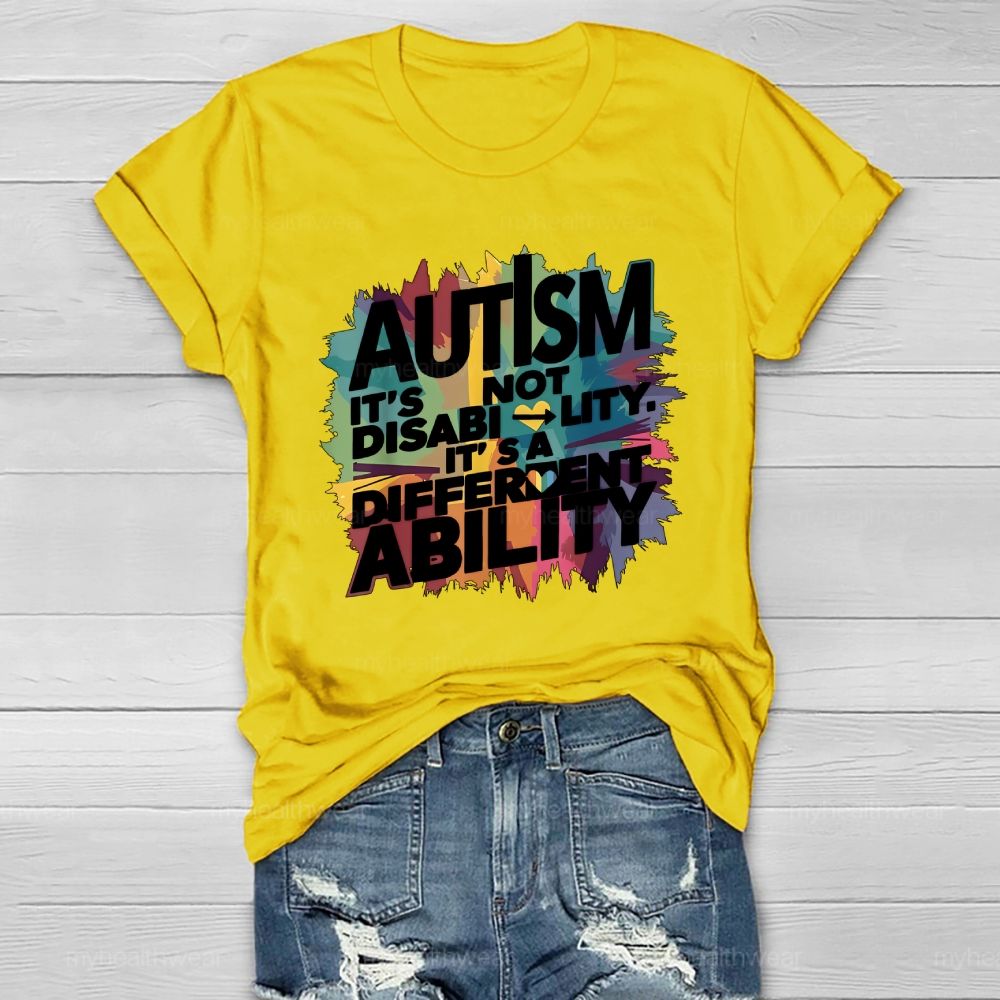 Autism It’s Not A Disability It’s A Different Ability Healthwear T-shirt