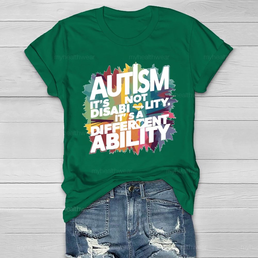 Autism It’s Not A Disability It’s A Different Ability Healthwear T-shirt