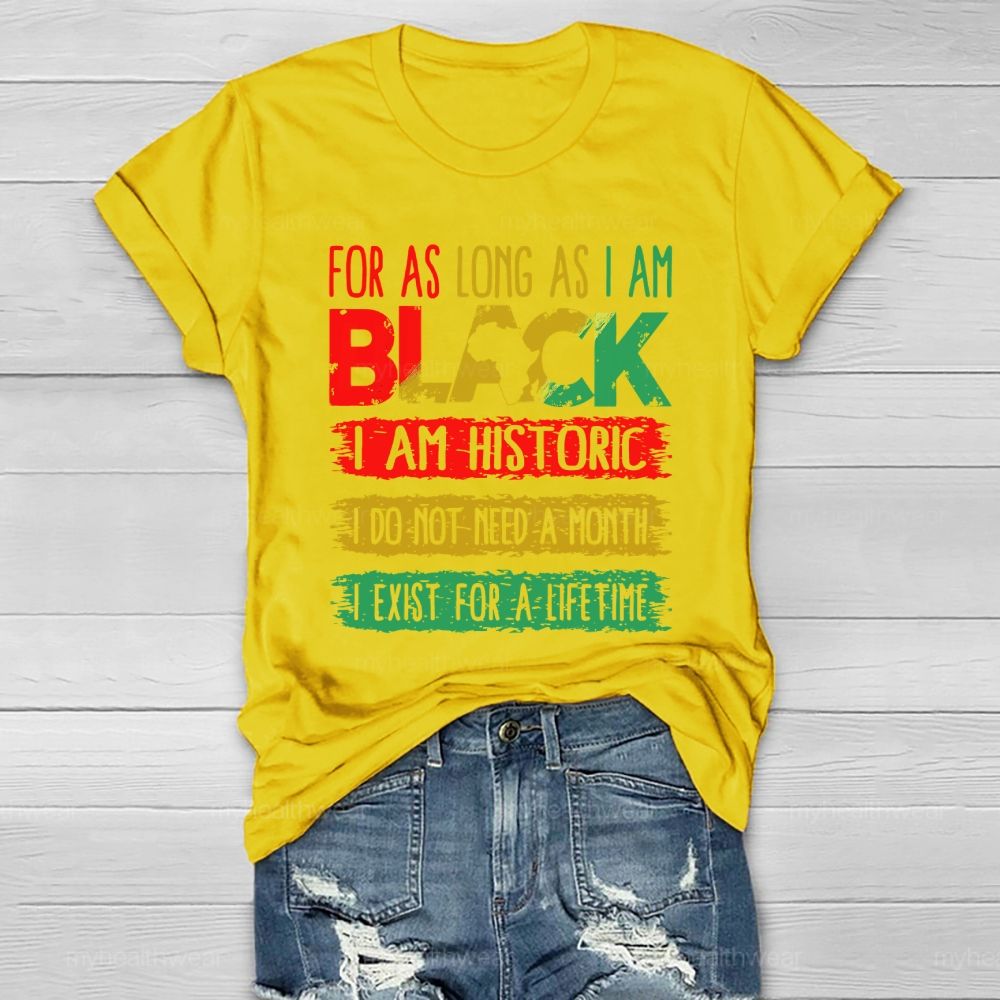 For As Long As I Am Black I Am Historic Healthwear T-shirt