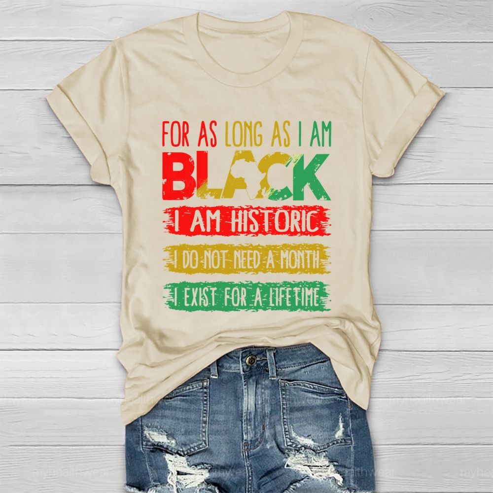 For As Long As I Am Black I Am Historic Healthwear T-shirt