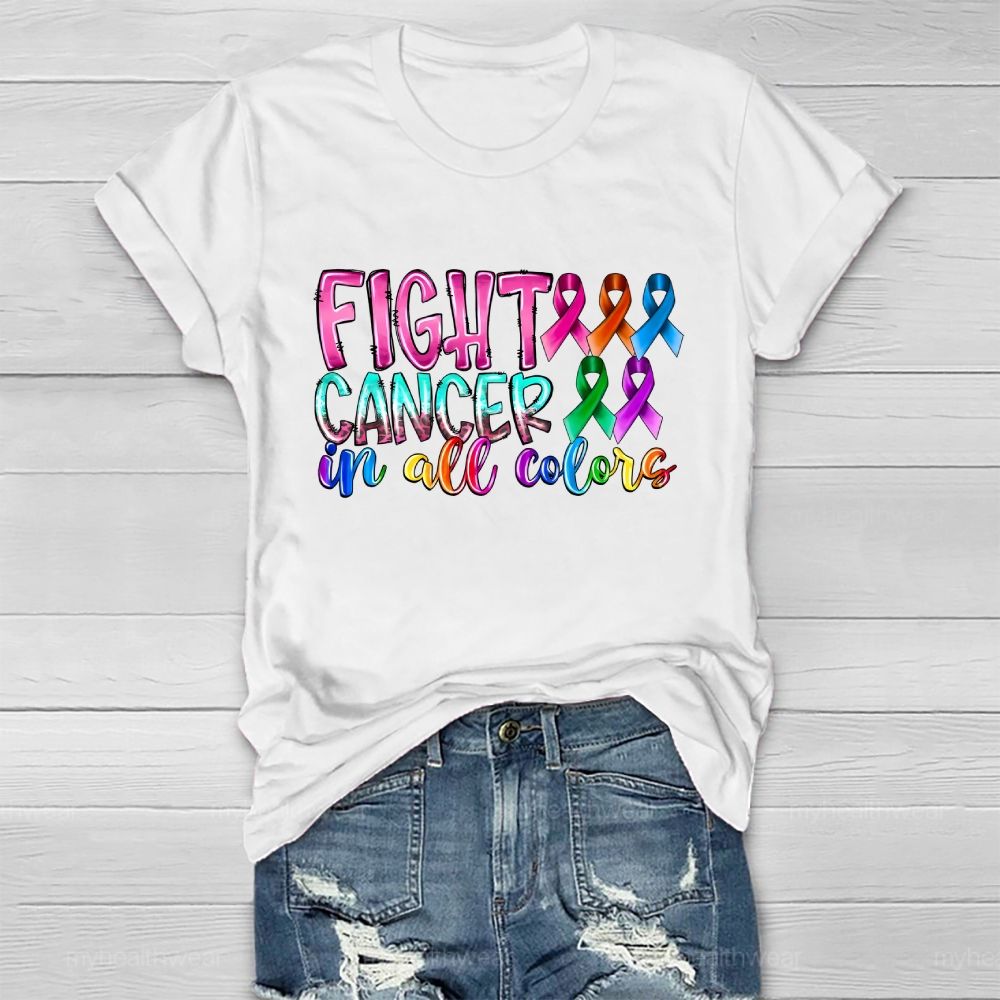 Fight Cancer In All Colors Healthwear T-shirt