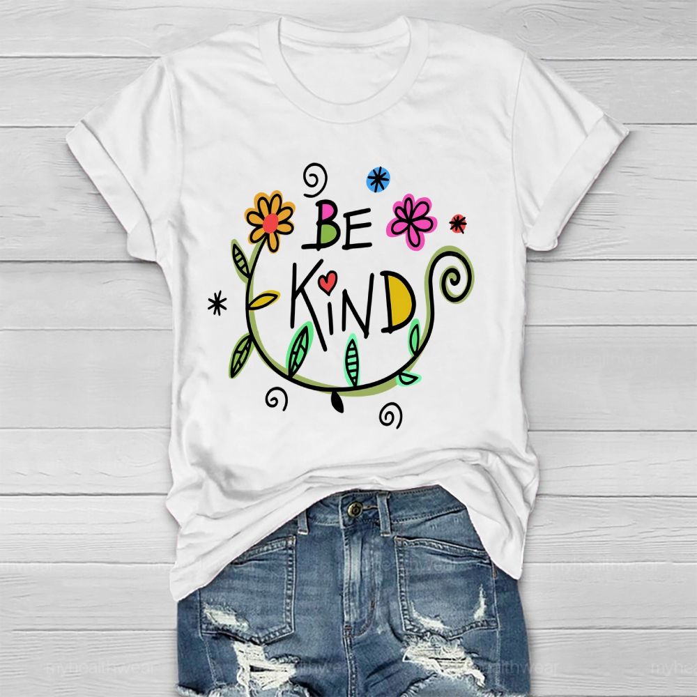 Be Kind Flowers Healthwear T-shirt