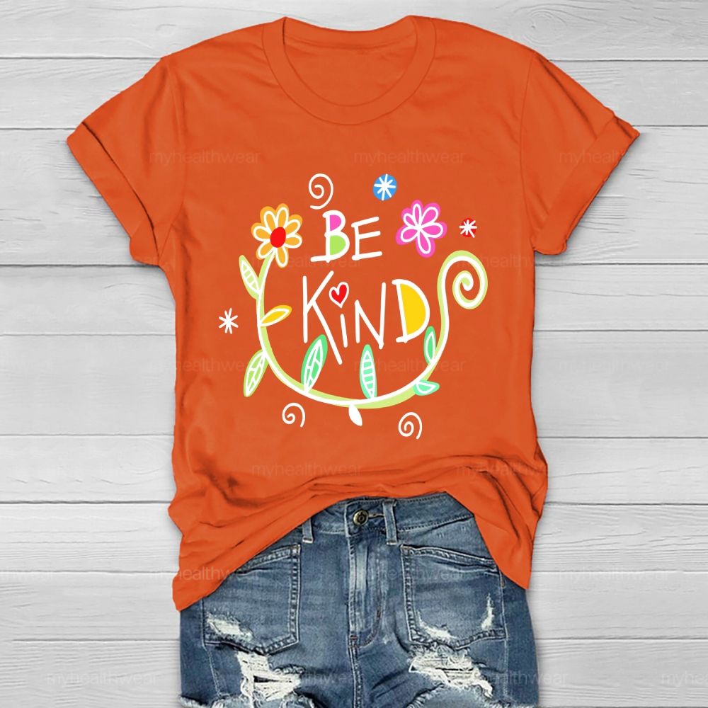 Be Kind Flowers Healthwear T-shirt