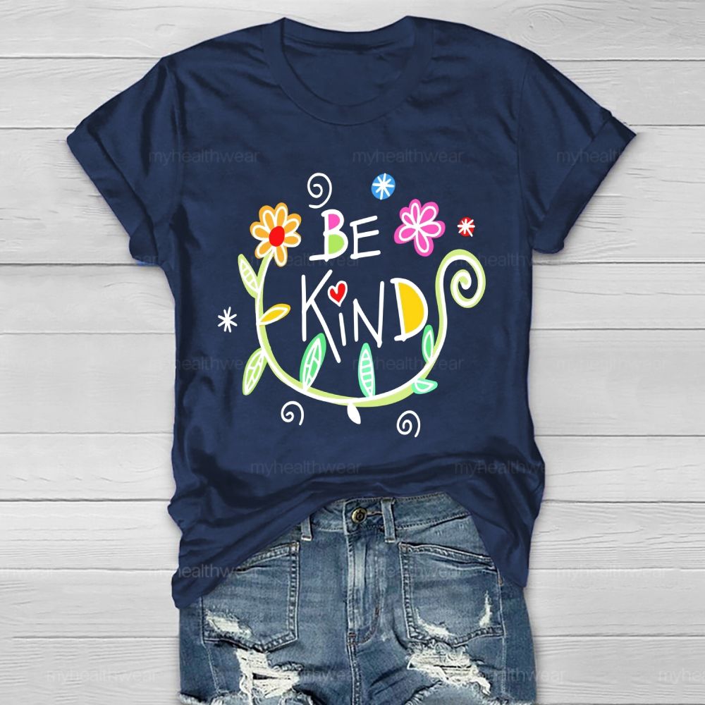 Be Kind Flowers Healthwear T-shirt