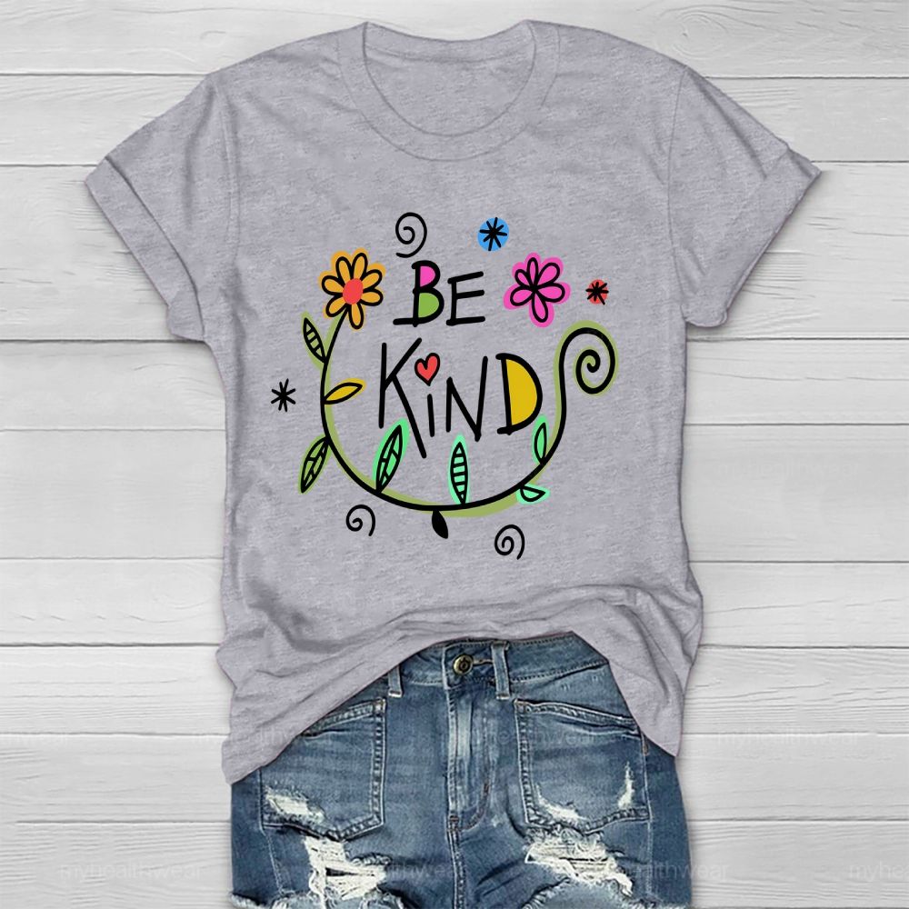 Be Kind Flowers Healthwear T-shirt