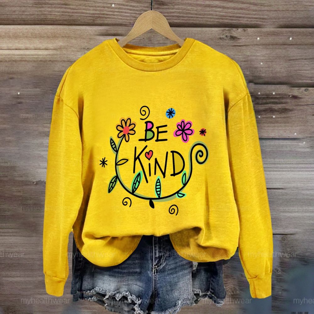 Be Kind Flowers  Sweatshirt