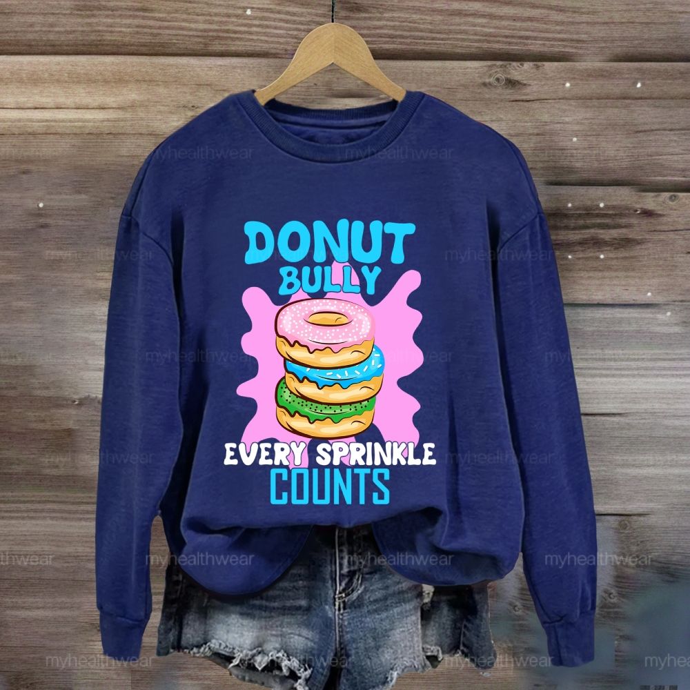 Donut Bully Every Sprinkle Counts Sweatshirt