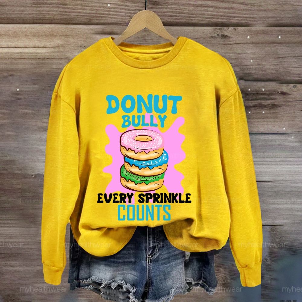 Donut Bully Every Sprinkle Counts Sweatshirt