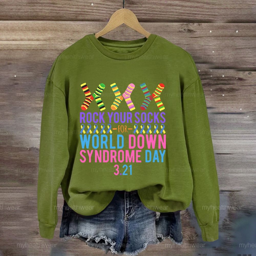 Rock Your Socks Down Syndrome Awareness Day 3.21 Sweatshirt