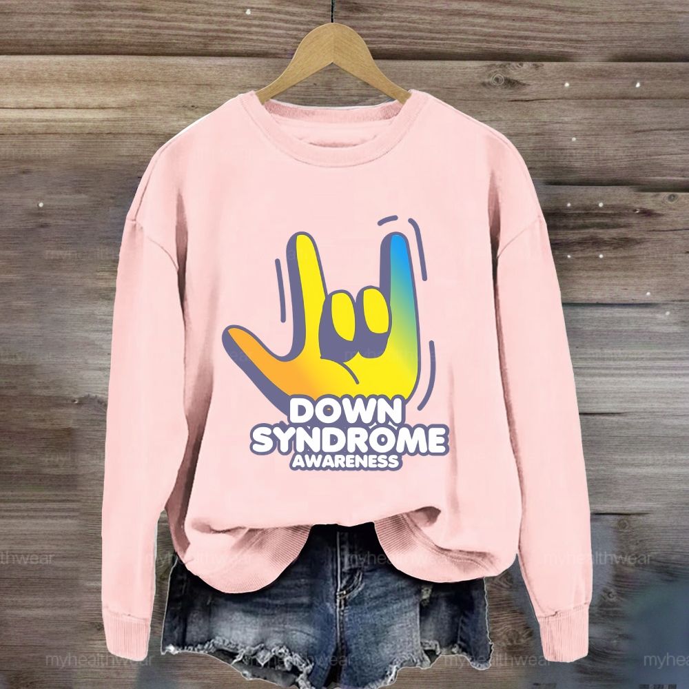 Down Syndrome Awareness Gesture  Sweatshirt