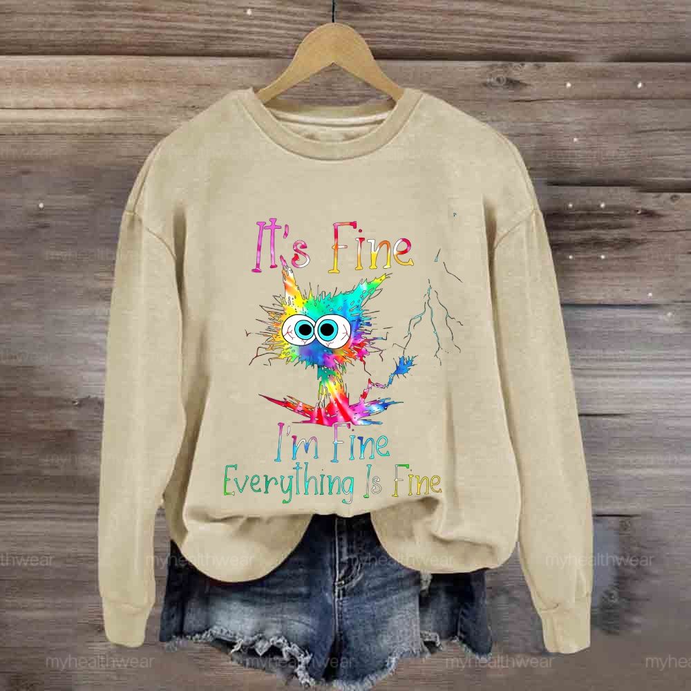 It's Fine I'm Fine Everything's Fine  Sweatshirt