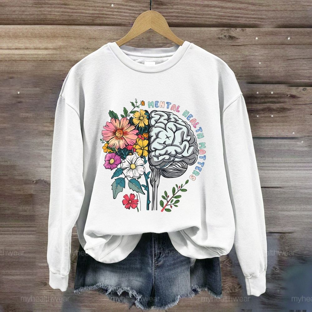 Mental Health Matters Flower Brain  Sweatshirt