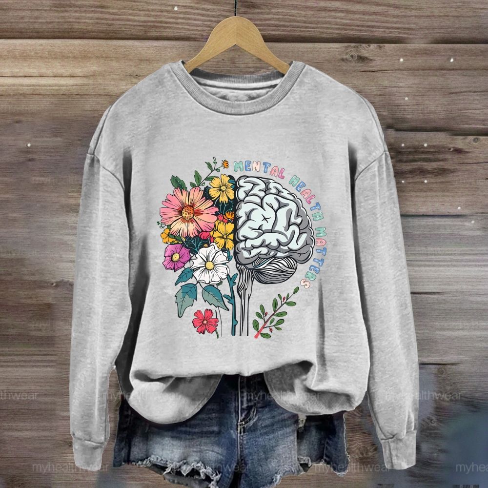 Mental Health Matters Flower Brain  Sweatshirt