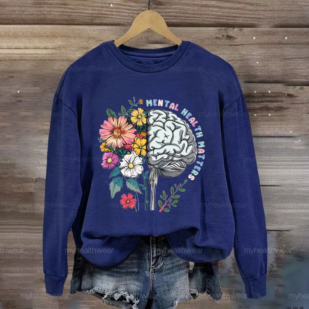 Mental Health Matters Flower Brain  Sweatshirt