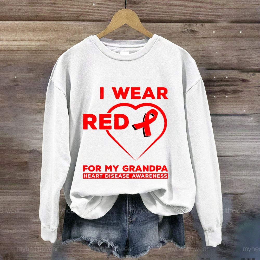 I Wear Red For My Grandpa Heart Diseases Awareness Sweatshirt