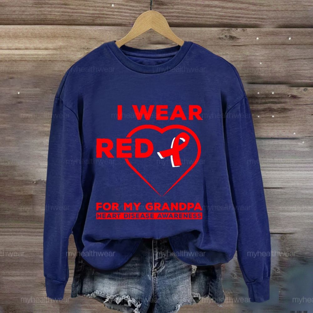 I Wear Red For My Grandpa Heart Diseases Awareness Sweatshirt