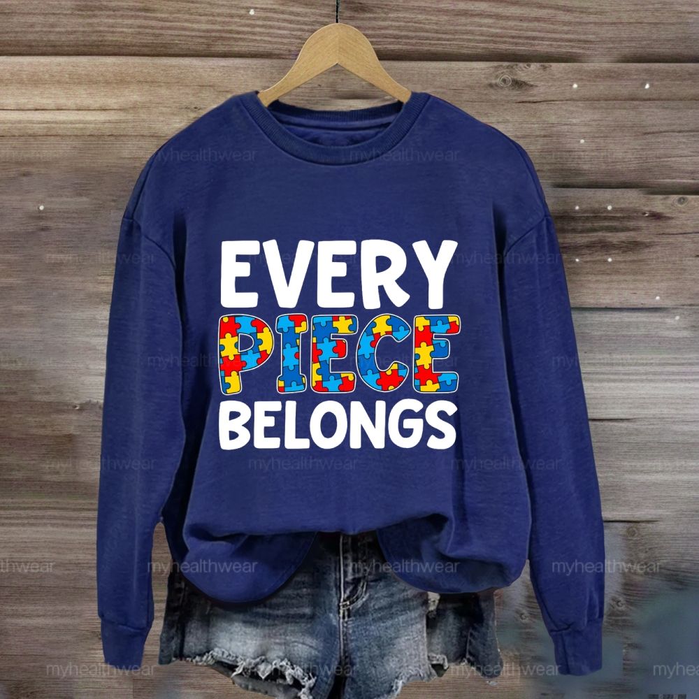 Every Piece Belongs  Sweatshirt