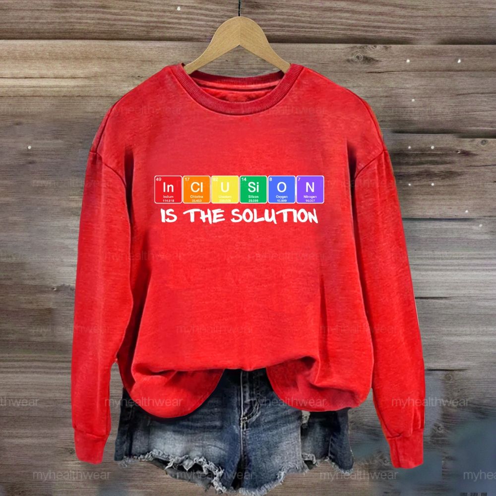 Inclusion Is The Solution Sweatshirt
