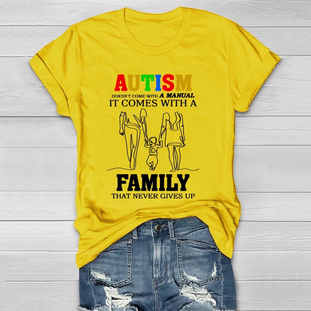 Autism Doesn't Come With A Manual It Comes With A Family Healthwear T-shirt