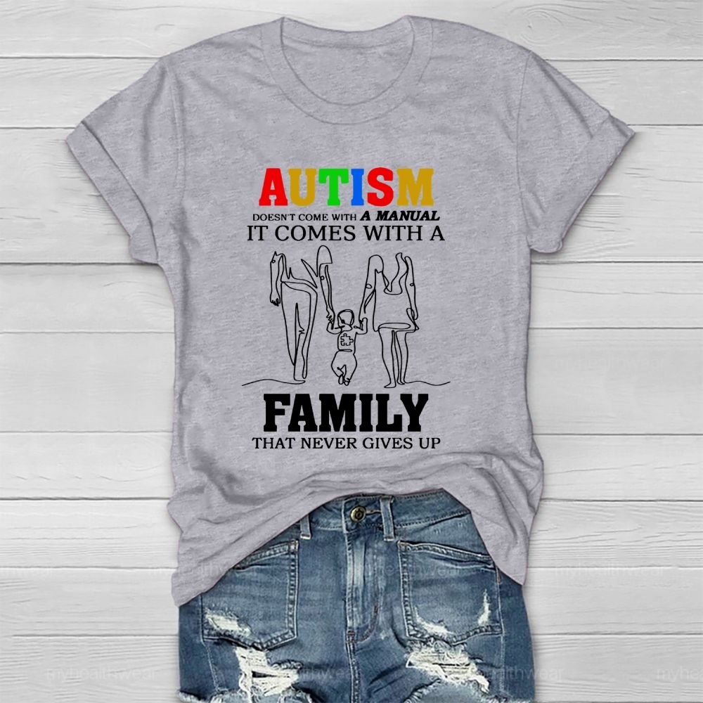 Autism Doesn't Come With A Manual It Comes With A Family Healthwear T-shirt