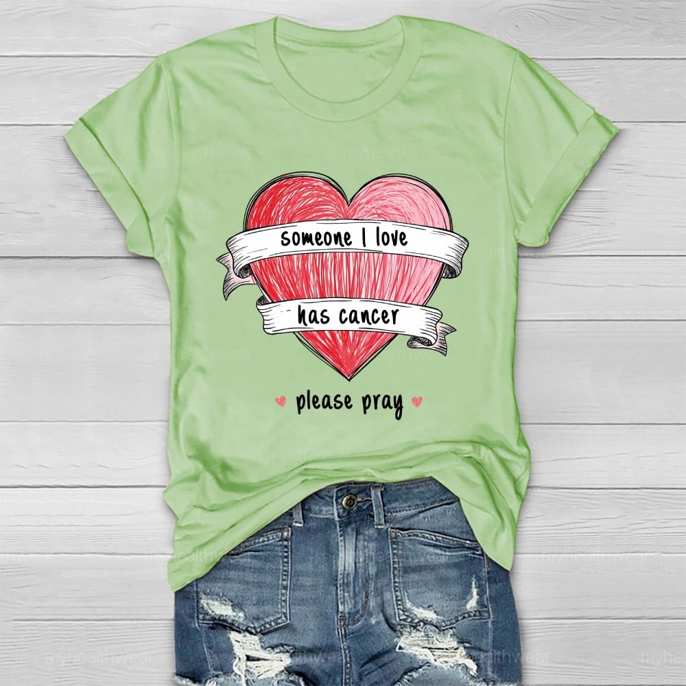 Someone I Love Has Cancer Please Pray  Healthwear T-shirt