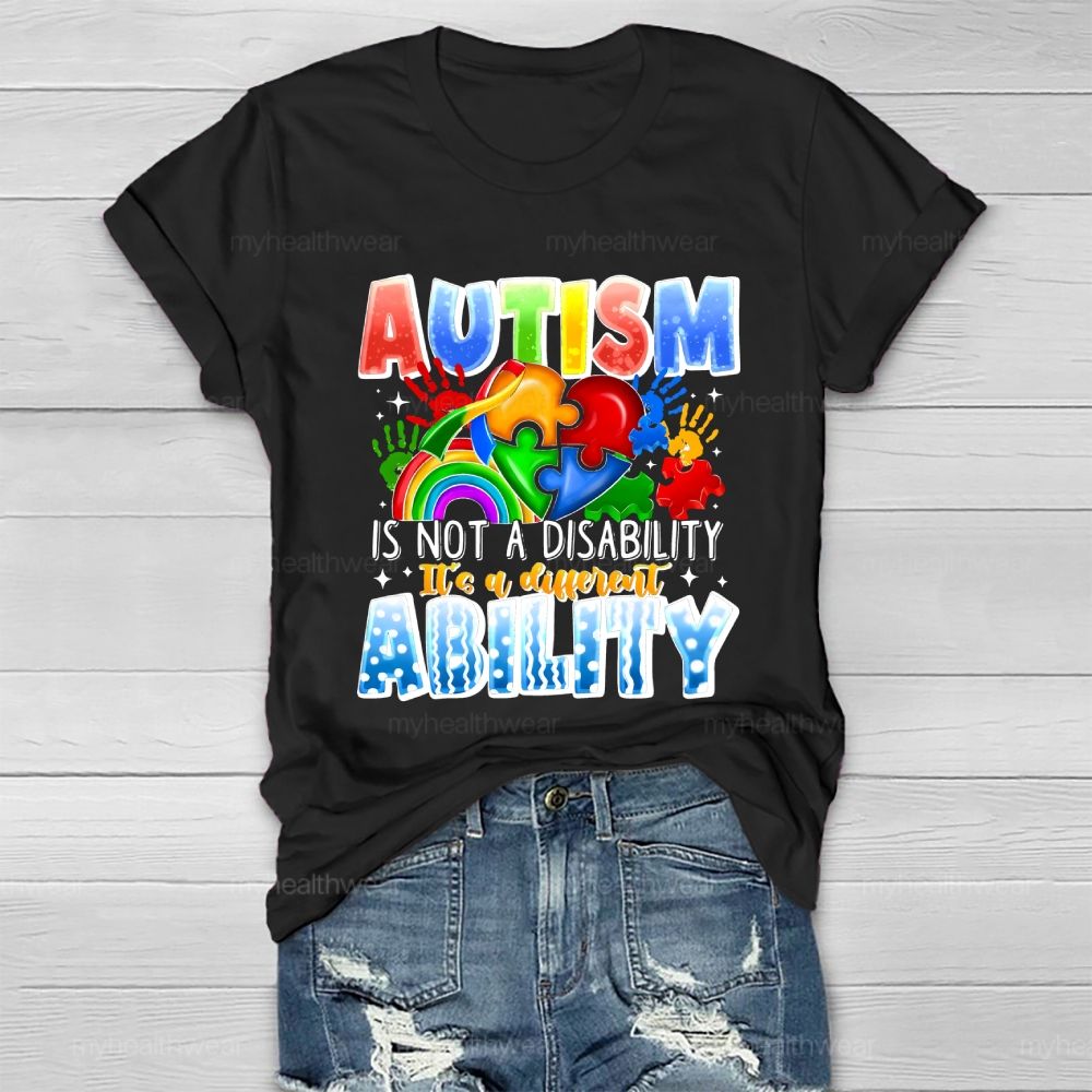 Autism Is Not A Disability It's A Different Ability Healthwear T-shirt