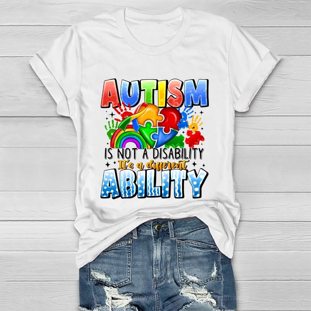 Autism Is Not A Disability It's A Different Ability Healthwear T-shirt