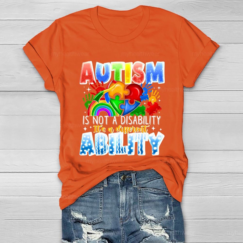 Autism Is Not A Disability It's A Different Ability Healthwear T-shirt