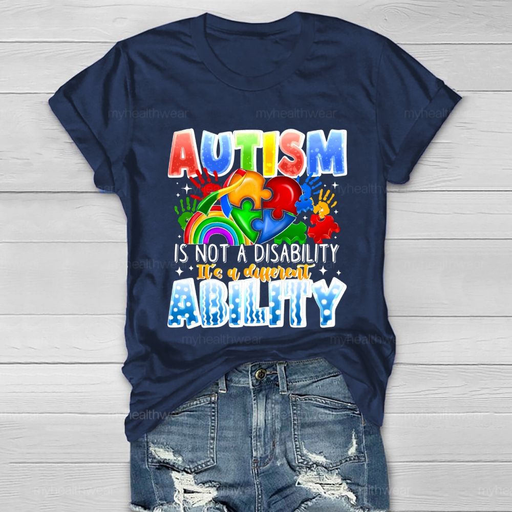 Autism Is Not A Disability It's A Different Ability Healthwear T-shirt