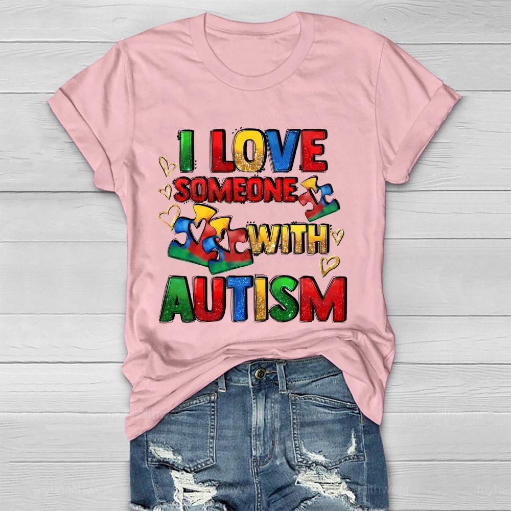 I Love Someone With Autism Colorful Letters Healthwear T-shirt