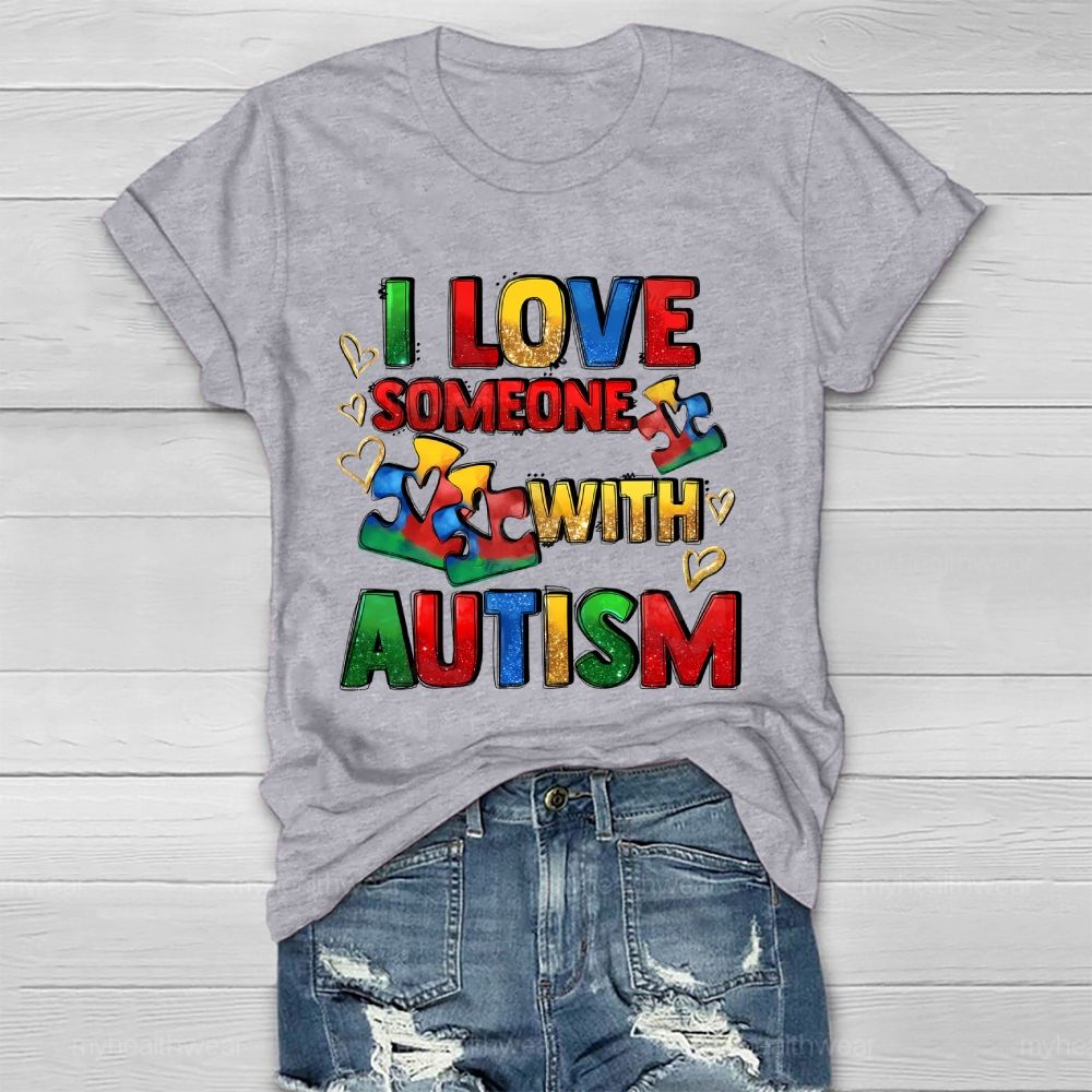 I Love Someone With Autism Colorful Letters Healthwear T-shirt