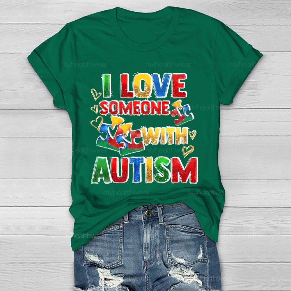 I Love Someone With Autism Colorful Letters Healthwear T-shirt