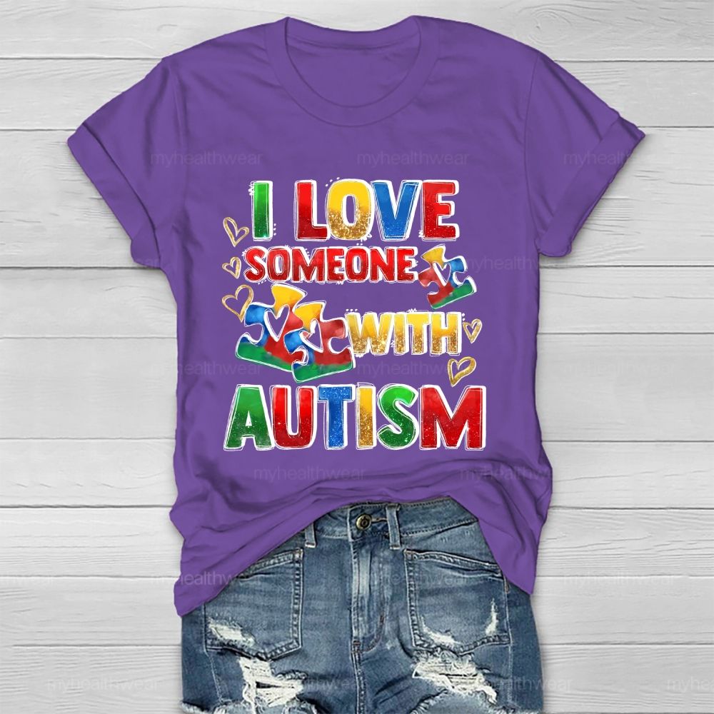 I Love Someone With Autism Colorful Letters Healthwear T-shirt