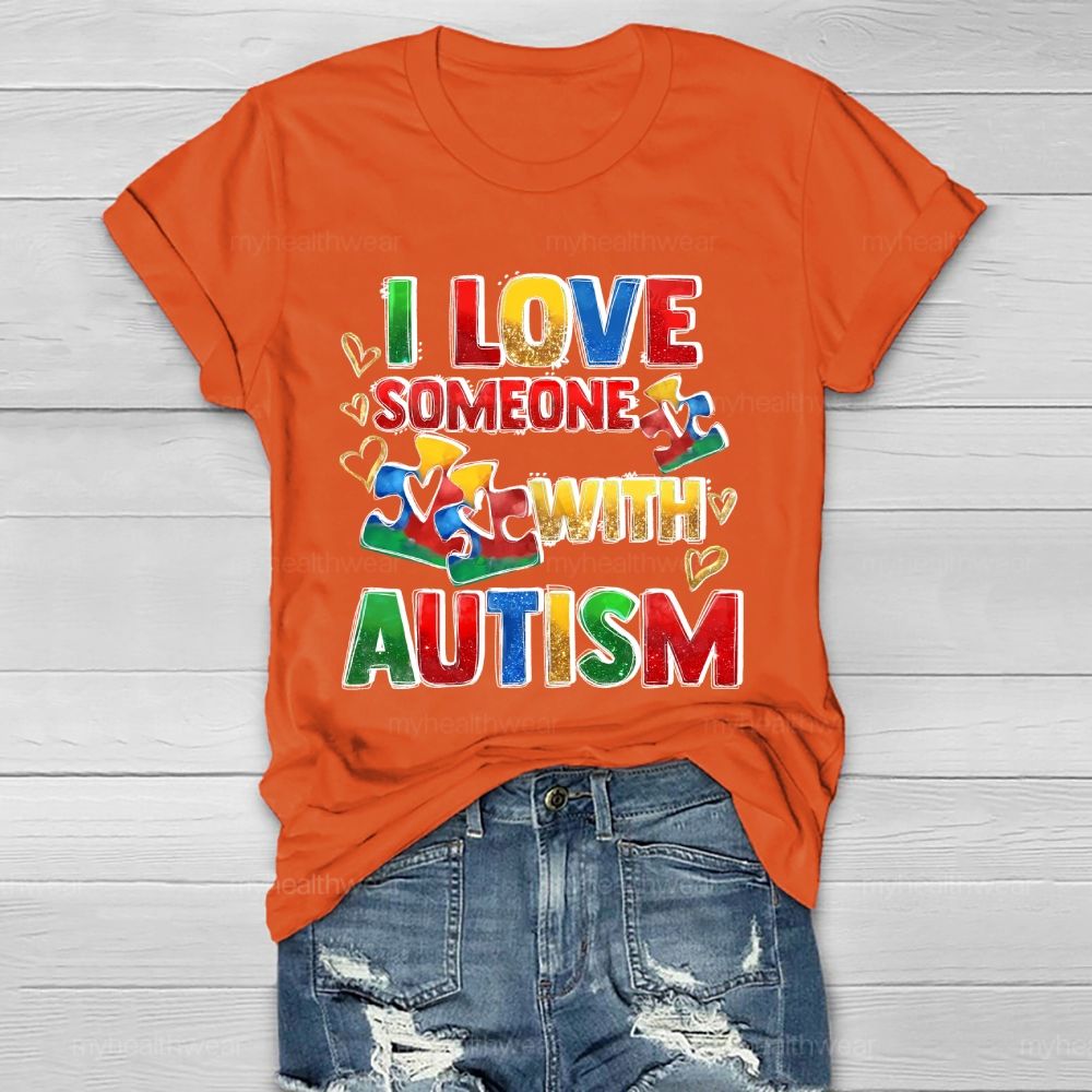 I Love Someone With Autism Colorful Letters Healthwear T-shirt