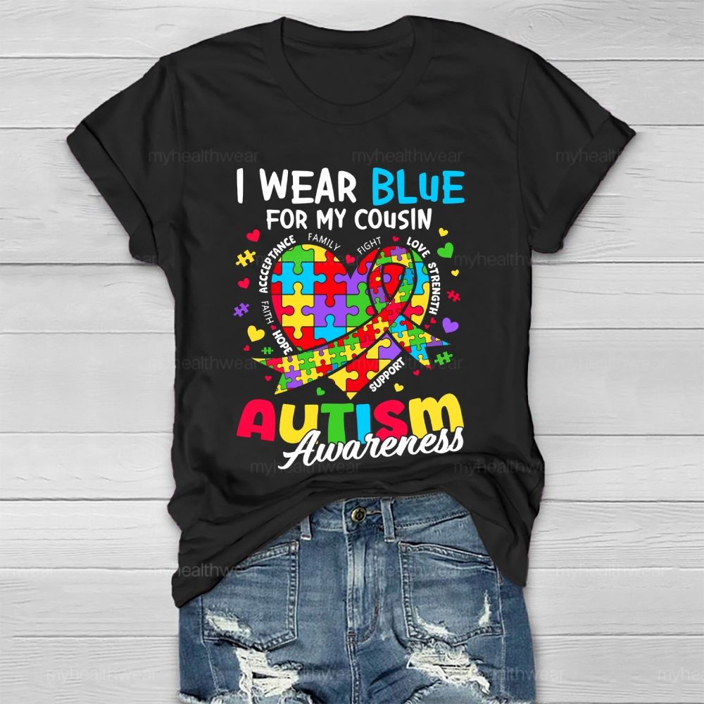 I Wear Blue For My Cousin Autism Awareness Puzzle Heart Healthwear T-shirt