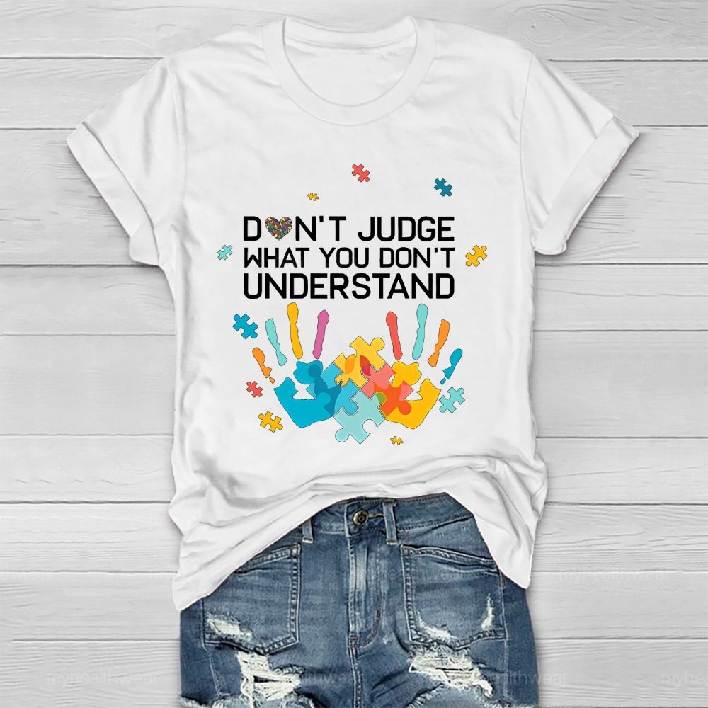 Don't Judge What You Don't Understand  Healthwear T-shirt
