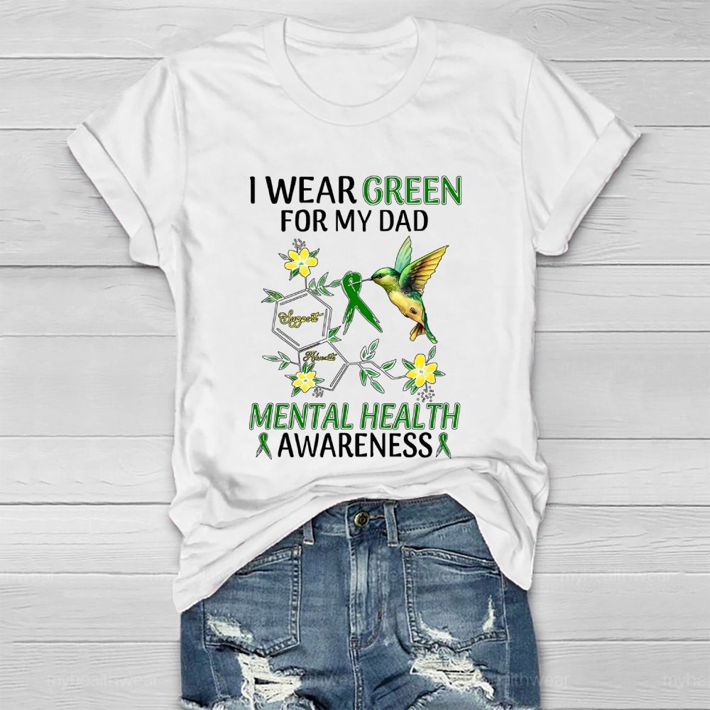 I Wear Green For My Dad Mental Health Awareness  Healthwear T-shirt