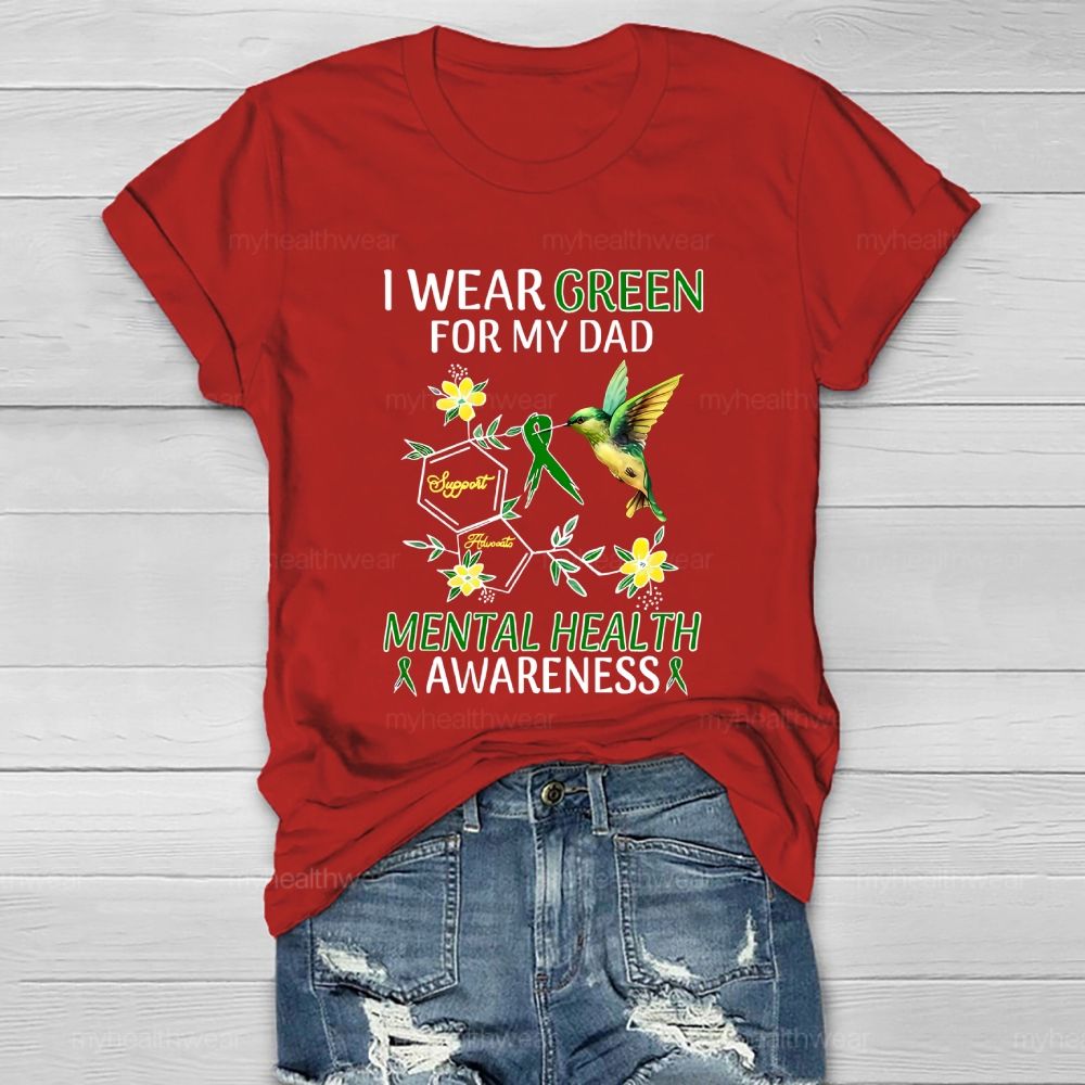 I Wear Green For My Dad Mental Health Awareness  Healthwear T-shirt