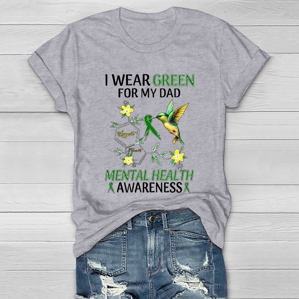 I Wear Green For My Dad Mental Health Awareness  Healthwear T-shirt