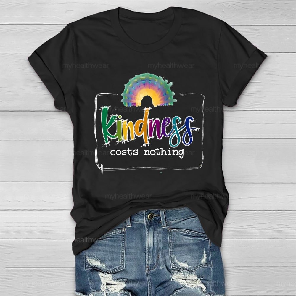 Kindness Costs Nothing  Healthwear T-shirt