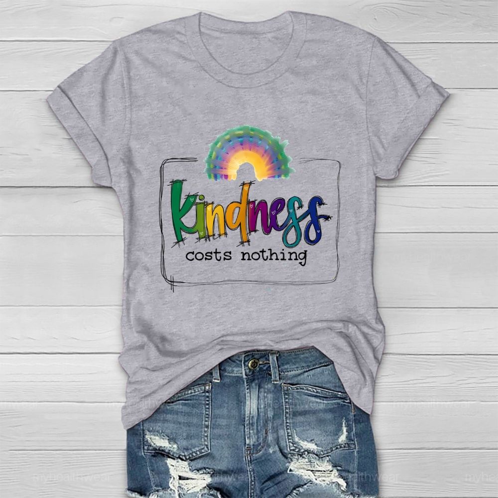 Kindness Costs Nothing  Healthwear T-shirt