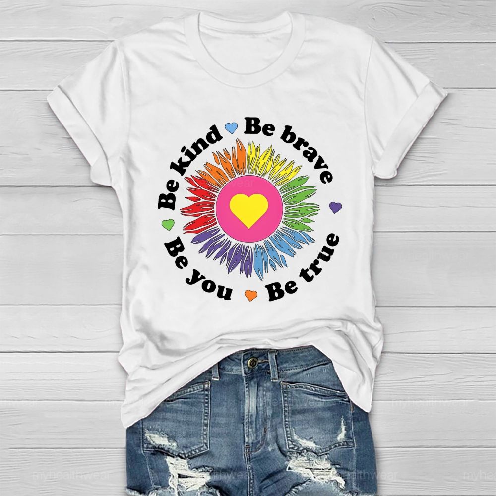 Be Kind Be Brave Be True Be You Healthwear T-shirt