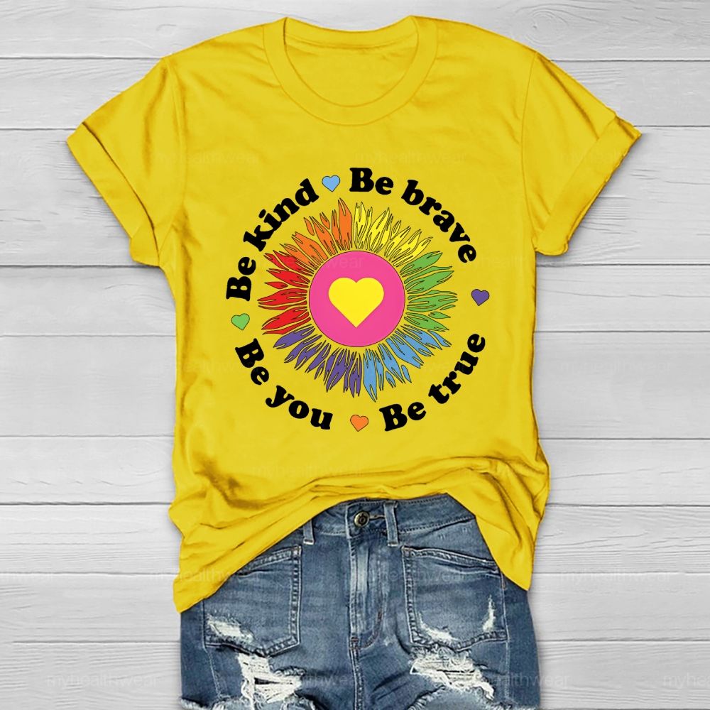 Be Kind Be Brave Be True Be You Healthwear T-shirt
