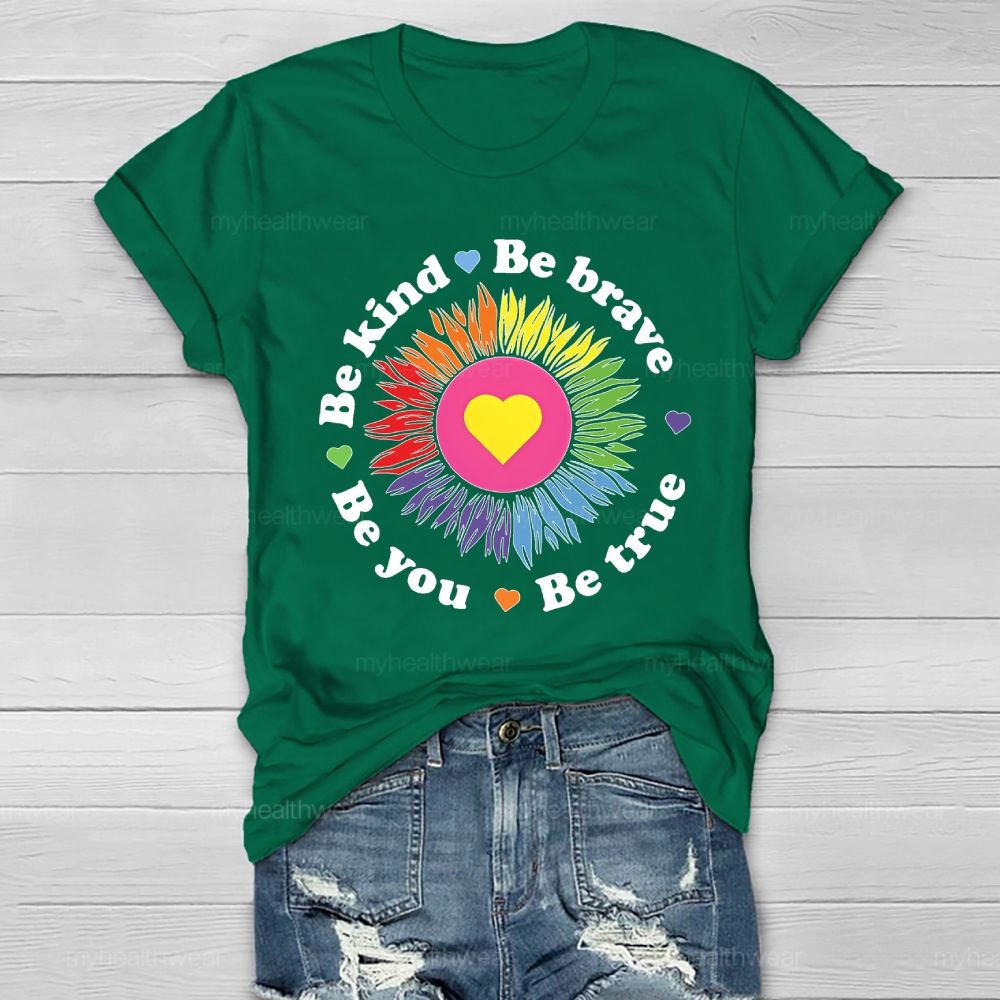 Be Kind Be Brave Be True Be You Healthwear T-shirt