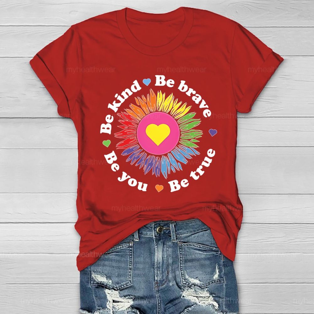 Be Kind Be Brave Be True Be You Healthwear T-shirt