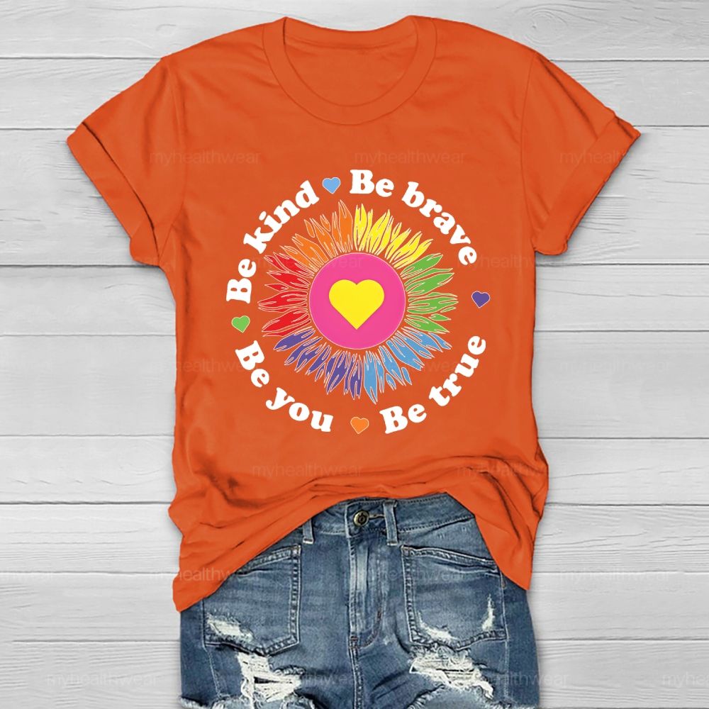 Be Kind Be Brave Be True Be You Healthwear T-shirt