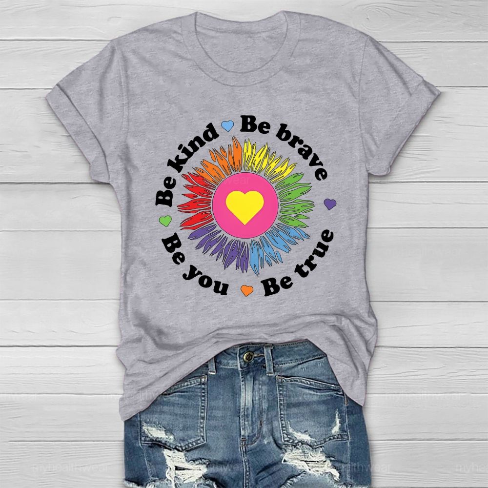 Be Kind Be Brave Be True Be You Healthwear T-shirt