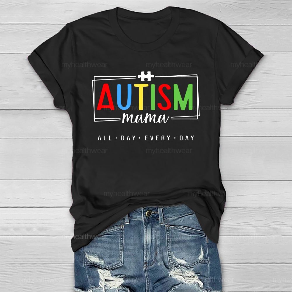 Autism Mom All Day Every Day Autism Awareness Healthwear T-shirt